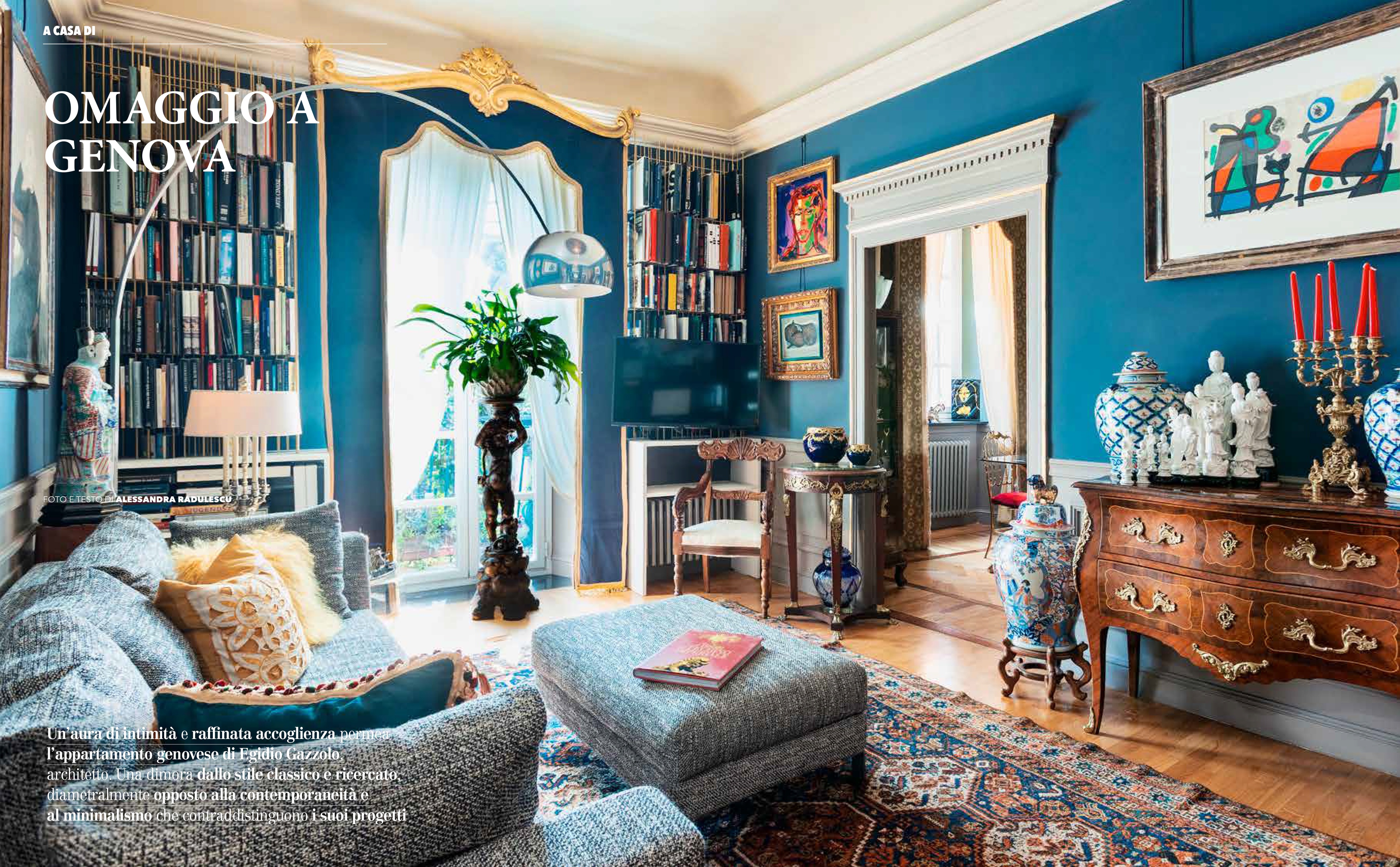 Il servizio fotografico è curato dalla fotografa d'interni Alessandra Radulescu di Sanremo, specializzata in fotografia di architettura e interior design. Il progetto architettonico è curato dall'architetto Egidio Gazzolo di Genova. Villegiardini - Omaggio a Genova